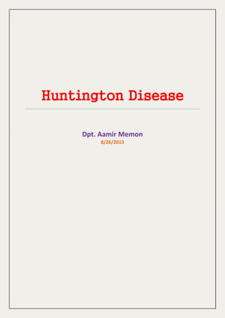 Huntington Disease
Dpt. Aamir Memon
8/26/2013
 