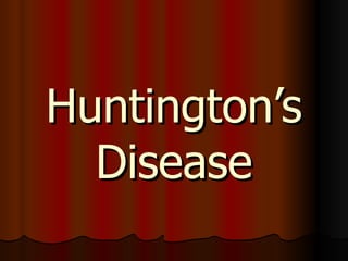 Huntington’s Disease 