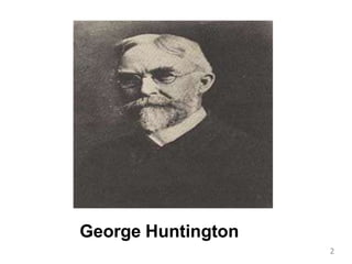 George Huntington
2
 
