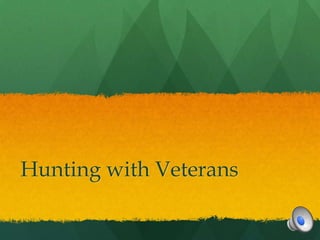 Hunting with Veterans
 