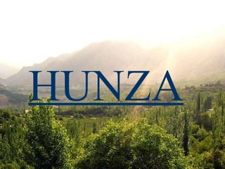 HUNZA prepared By Javed Karim Hunzai 