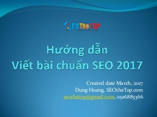 Created date March, 2017
Dung Hoang, SEOtheTop.com
seothetop@gmail.com, 0916883366
 