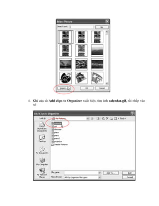 4. Khi cửa sổ Add clips to Organizer xuất hiện, tìm ảnh calendar.gif, rồi nhắp vào
   nó
 