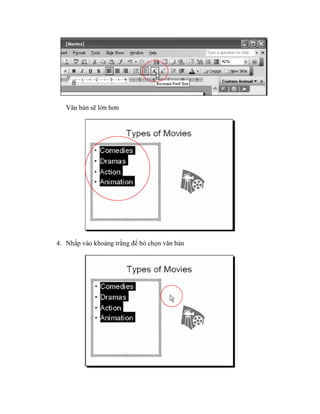Văn bản sẽ lớn hơn




4. Nhắp vào khoảng trắng để bỏ chọn văn bản
 