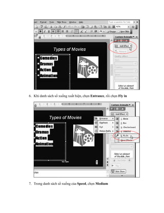 6. Khi danh sách sổ xuống xuất hiện, chọn Entrance, rồi chọn Fly in




7. Trong danh sách sổ xuống của Speed, chọn Medium
 
