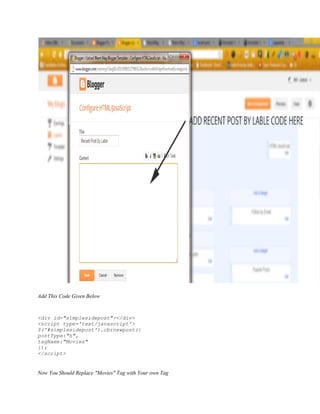 Add This Code Given Below
<div id="simplesidepost"></div>
<script type='text/javascript'>
$('#simplesidepost').cbrnewpost({
postType:"h",
tagName:"Movies"
});
</script>
Now You Should Replace "Movies" Tag with Your own Tag
 