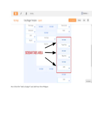 Now Click On "Add a Gadget" and Add Your Own Widgets
 