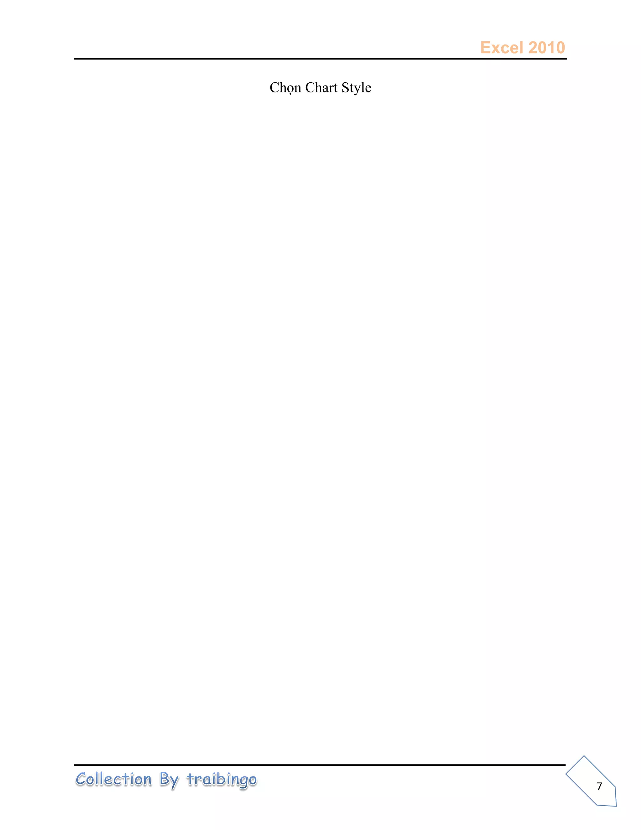 Excel 2010
7
C ọn C art St le
 