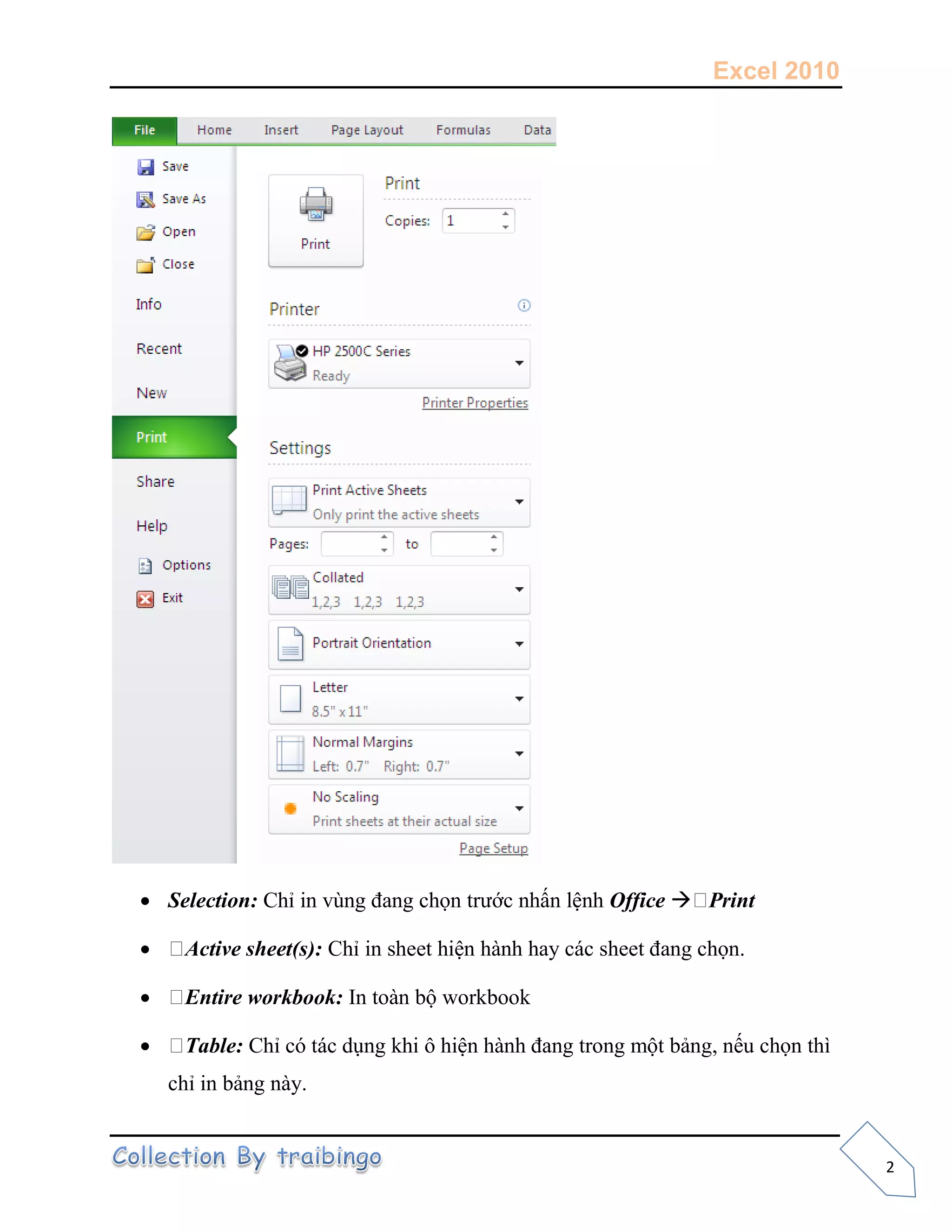 Excel 2010
2
 Selection: Chỉ in vùng đang chọn trước nhấn lệnh Office  Print
 Active sheet(s): Chỉ in sheet hiện hành hay các sheet đang chọn.
 Entire workbook: In toàn bộ workbook
 Table: Chỉ có tác dụng khi ô hiện hành đang trong một bảng, nếu chọn thì
chỉ in bảng này.
 