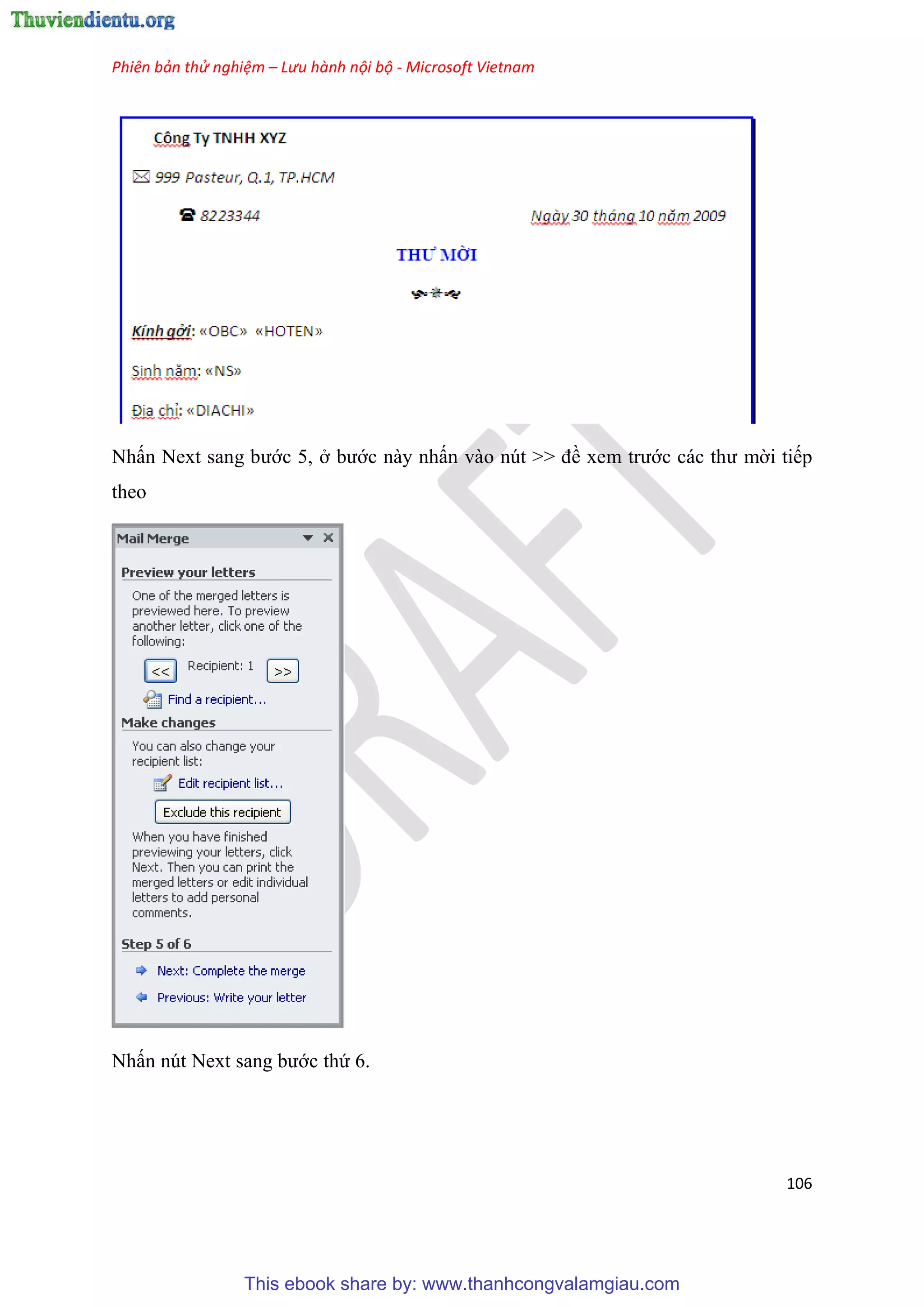 Phiên bản thử nghiệm – Lưu hành nội bộ - Microsoft Vietnam
106
Nhấn Next sang bước 5, ở bước này nhấn vào n t >> đề xem trước các thư mời tiếp
theo
Nhấn n t Next sang bước thứ 6.
This ebook share by: www.thanhcongvalamgiau.com
 