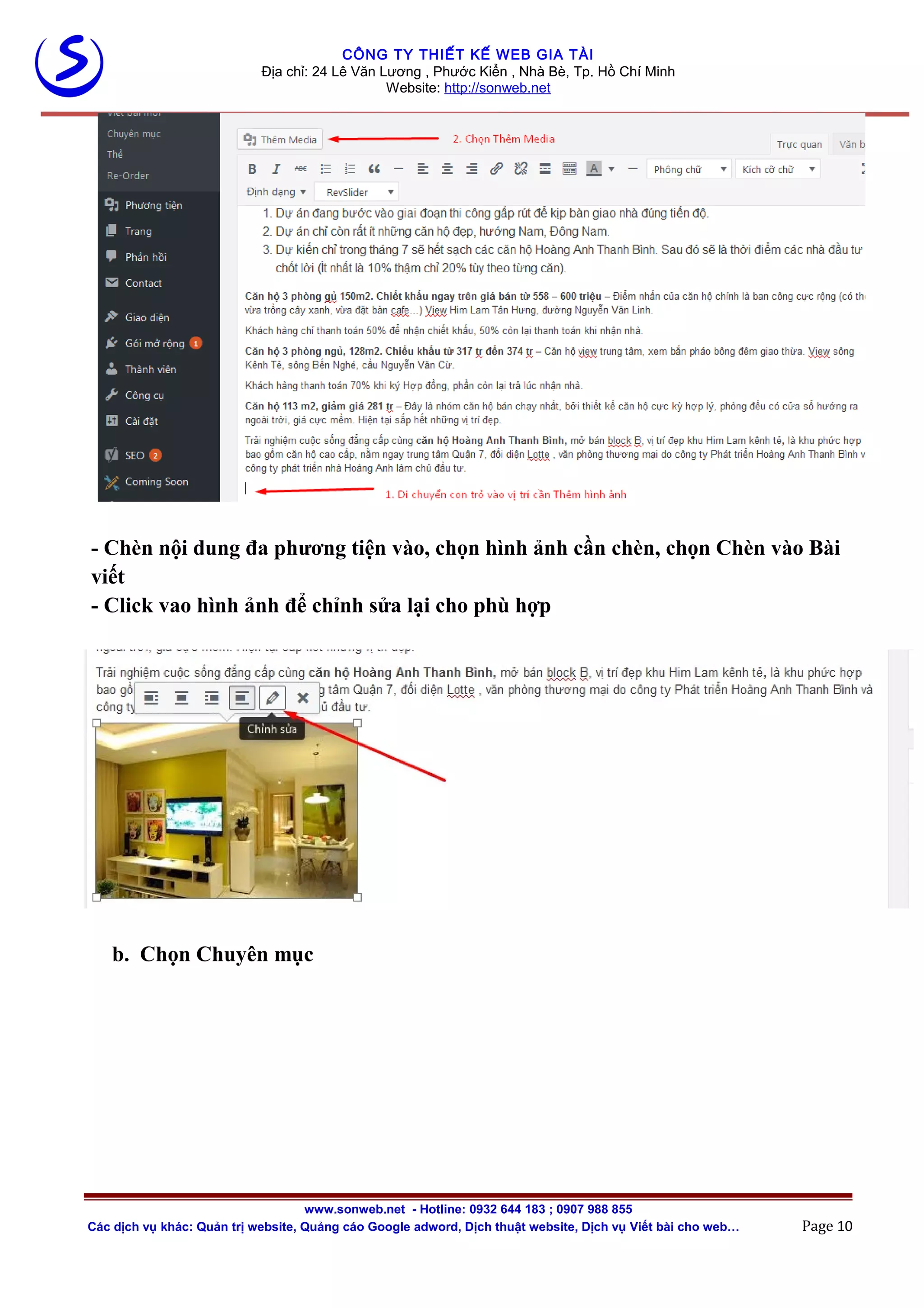 CÔNG TY THIẾT KẾ WEB GIA TÀI
Địa chỉ: 24 Lê Văn Lương , Phước Kiển , Nhà Bè, Tp. Hồ Chí Minh
Website: http://sonweb.net
- Chèn nội dung đa phương tiện vào, chọn hình ảnh cần chèn, chọn Chèn vào Bài
viết
- Click vao hình ảnh để chỉnh sửa lại cho phù hợp
b. Chọn Chuyên mục
www.sonweb.net - Hotline: 0932 644 183 ; 0907 988 855
Các dịch vụ khác: Quản trị website, Quảng cáo Google adword, Dịch thuật website, Dịch vụ Viết bài cho web… Page 10
 