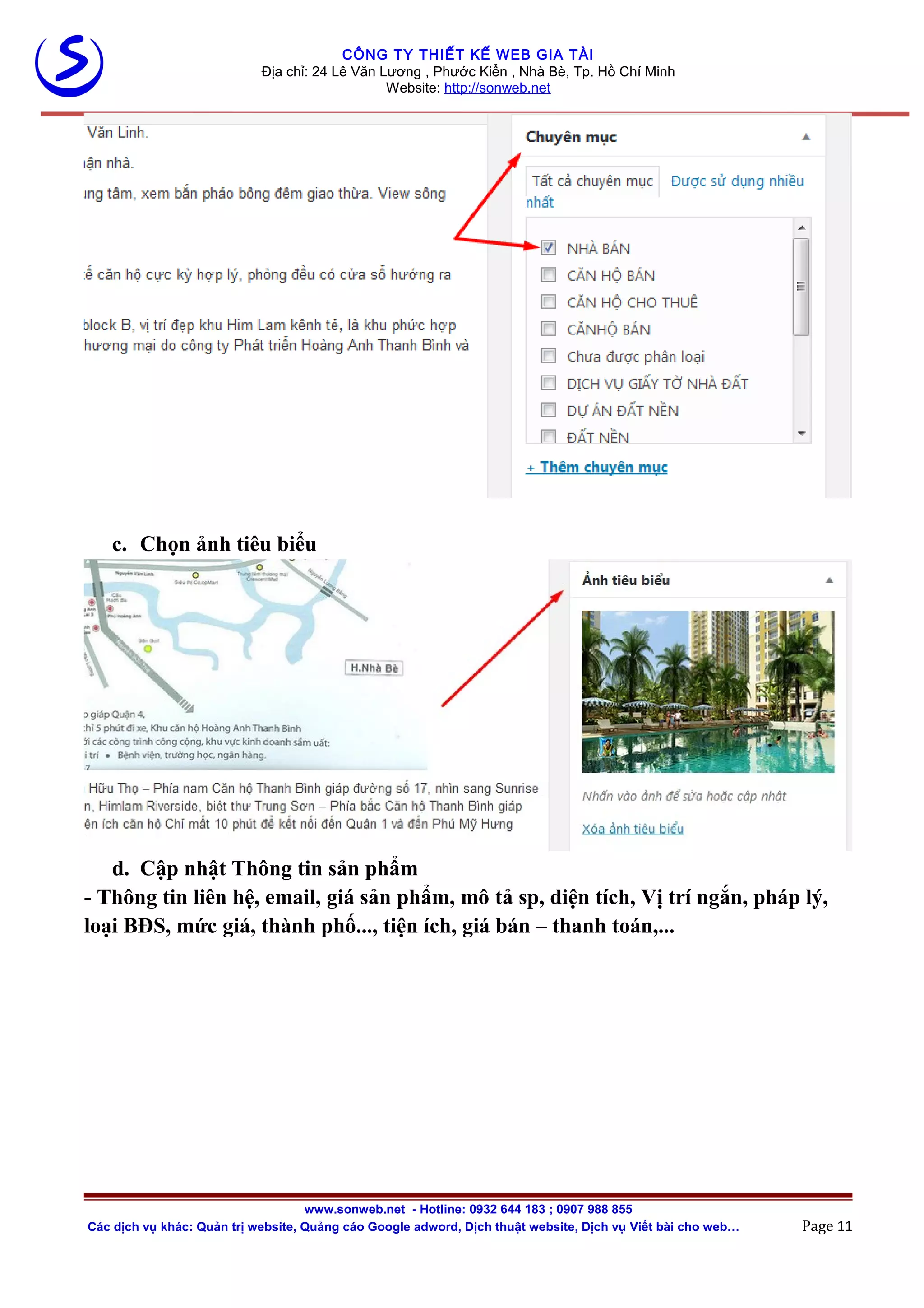 CÔNG TY THIẾT KẾ WEB GIA TÀI
Địa chỉ: 24 Lê Văn Lương , Phước Kiển , Nhà Bè, Tp. Hồ Chí Minh
Website: http://sonweb.net
c. Chọn ảnh tiêu biểu
d. Cập nhật Thông tin sản phẩm
- Thông tin liên hệ, email, giá sản phẩm, mô tả sp, diện tích, Vị trí ngắn, pháp lý,
loại BĐS, mức giá, thành phố..., tiện ích, giá bán – thanh toán,...
www.sonweb.net - Hotline: 0932 644 183 ; 0907 988 855
Các dịch vụ khác: Quản trị website, Quảng cáo Google adword, Dịch thuật website, Dịch vụ Viết bài cho web… Page 11
 