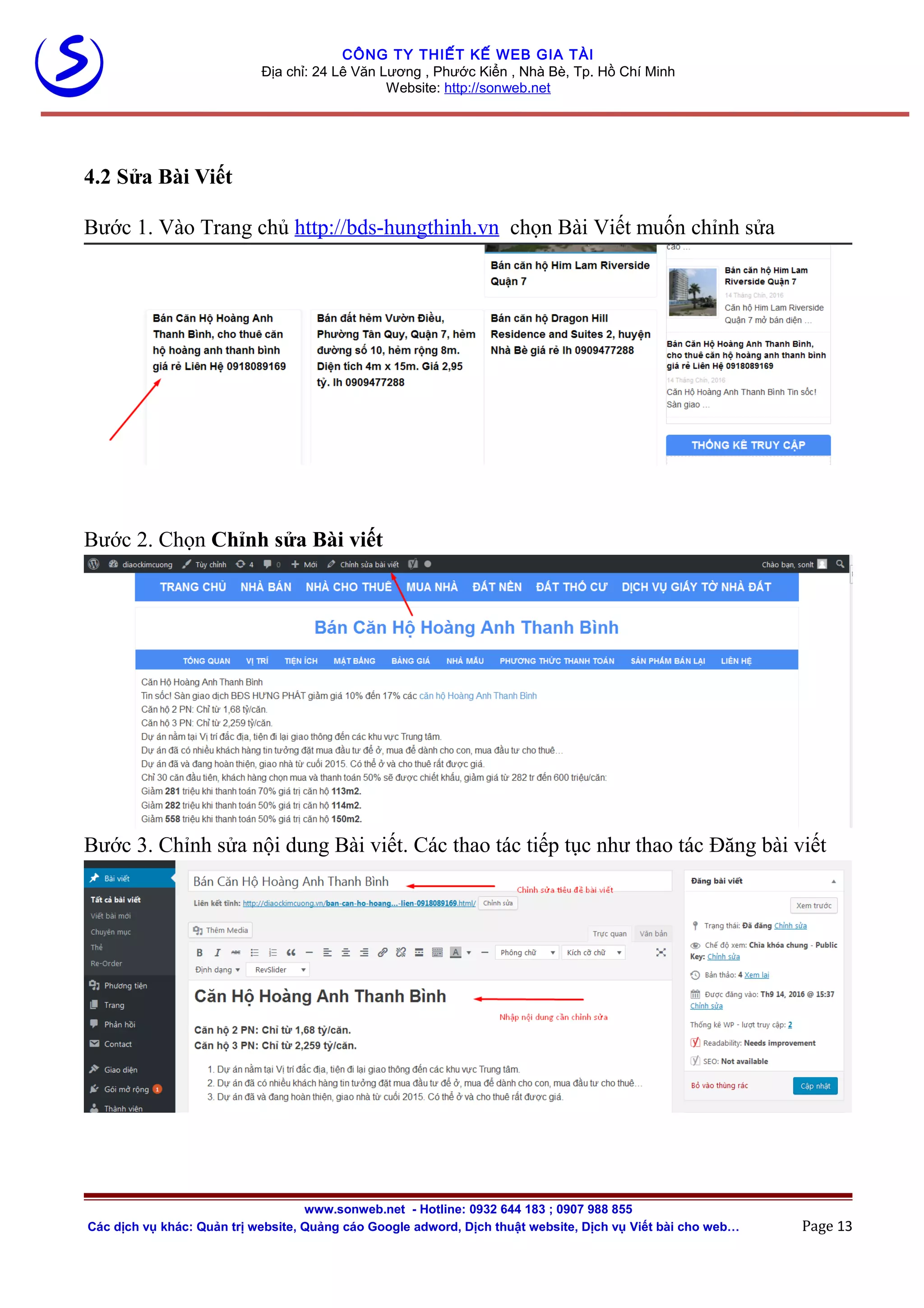 CÔNG TY THIẾT KẾ WEB GIA TÀI
Địa chỉ: 24 Lê Văn Lương , Phước Kiển , Nhà Bè, Tp. Hồ Chí Minh
Website: http://sonweb.net
4.2 Sửa Bài Viết
Bước 1. Vào Trang chủ http://bds-hungthinh.vn chọn Bài Viết muốn chỉnh sửa
Bước 2. Chọn Chỉnh sửa Bài viết
Bước 3. Chỉnh sửa nội dung Bài viết. Các thao tác tiếp tục như thao tác Đăng bài viết
www.sonweb.net - Hotline: 0932 644 183 ; 0907 988 855
Các dịch vụ khác: Quản trị website, Quảng cáo Google adword, Dịch thuật website, Dịch vụ Viết bài cho web… Page 13
 