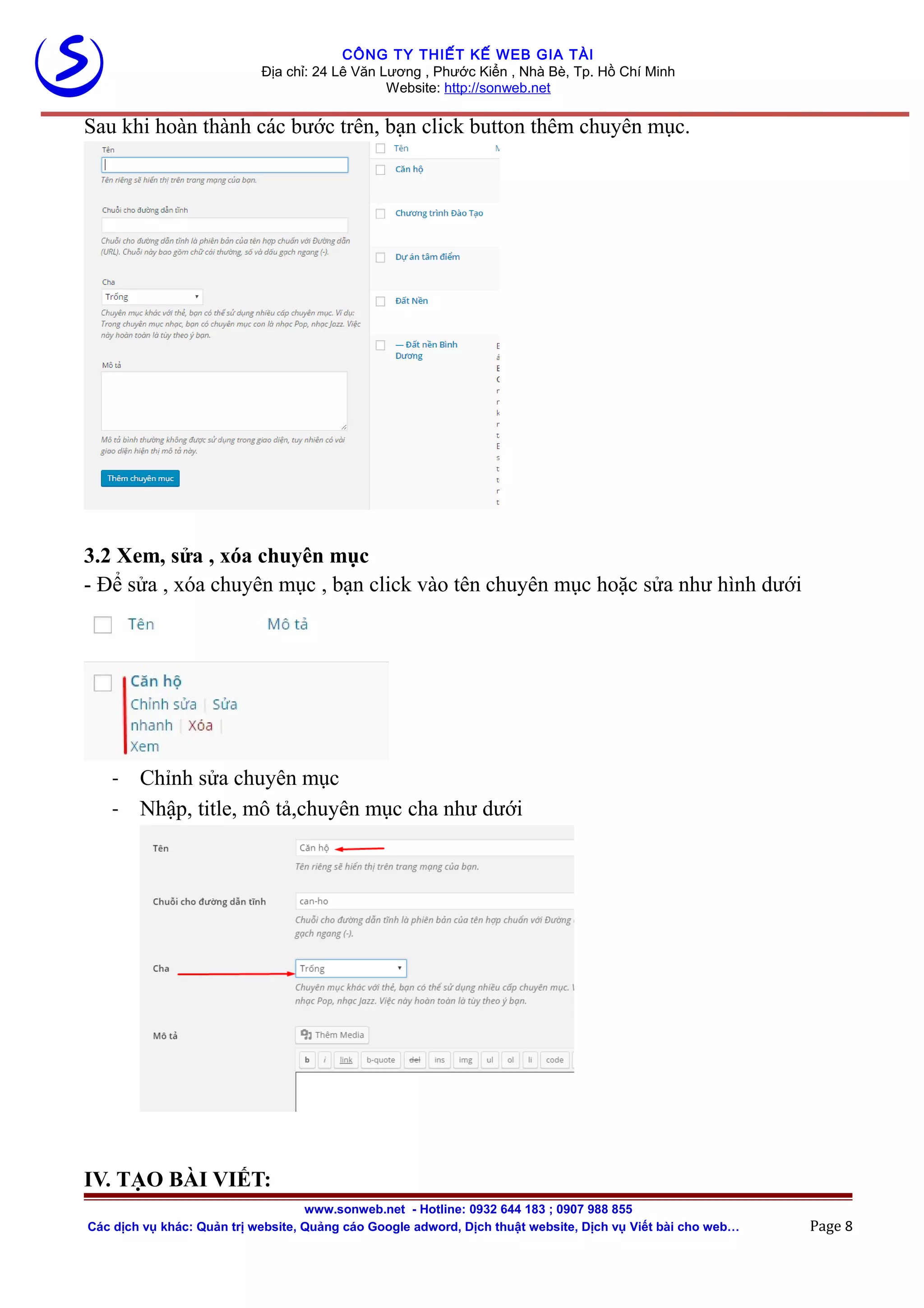 CÔNG TY THIẾT KẾ WEB GIA TÀI
Địa chỉ: 24 Lê Văn Lương , Phước Kiển , Nhà Bè, Tp. Hồ Chí Minh
Website: http://sonweb.net
Sau khi hoàn thành các bước trên, bạn click button thêm chuyên mục.
3.2 Xem, sửa , xóa chuyên mục
- Để sửa , xóa chuyên mục , bạn click vào tên chuyên mục hoặc sửa như hình dưới
- Chỉnh sửa chuyên mục
- Nhập, title, mô tả,chuyên mục cha như dưới
IV. TẠO BÀI VIẾT:
www.sonweb.net - Hotline: 0932 644 183 ; 0907 988 855
Các dịch vụ khác: Quản trị website, Quảng cáo Google adword, Dịch thuật website, Dịch vụ Viết bài cho web… Page 8
 