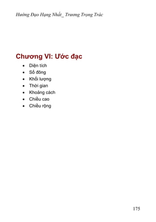 Hướng Đạo Hạng Nhất_ Trương Trọng Trác
Chương VI: Ước đạc
• Diện tích
• Số đông
• Khối lượng
• Thời gian
• Khoảng cách
• Chiều cao
• Chiều rộng
175
 