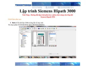 Lập trình Siemens Hipath 3000
Tính Năng : Hướng dẫn lập trình phím key ( phím chức năng) cho tổng đài
Siemens Hipath 3550
Cách làm như sau:
 Bước 1:Tải dữ liệu CDB từ tổng đài về máy tính.
Tôi chọn phần SYSTEMVIEW/ KEY PROGRAMMING
 