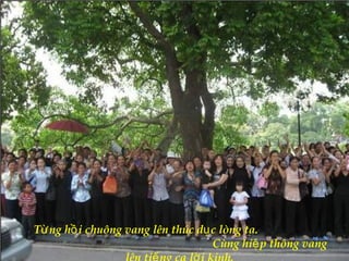 T ng h i chuông vang lên thúc d c lòng ta.ừ ồ ụ
Cùng hi p thông vangệ
 