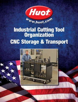 Industrial Cutting Tool
Organization
CNC Storage & Transport
 