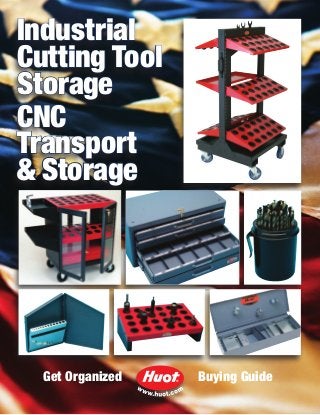 Industrial
Cutting Tool
Storage
CNC
Transport
& Storage
Get Organized Buying Guide
 
