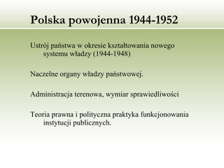 Polska powojenna 1944-1952 ,[object Object],[object Object],[object Object],[object Object]