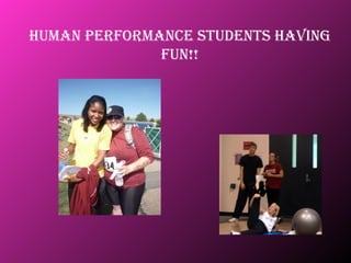 Human Performance Students Having Fun!! 