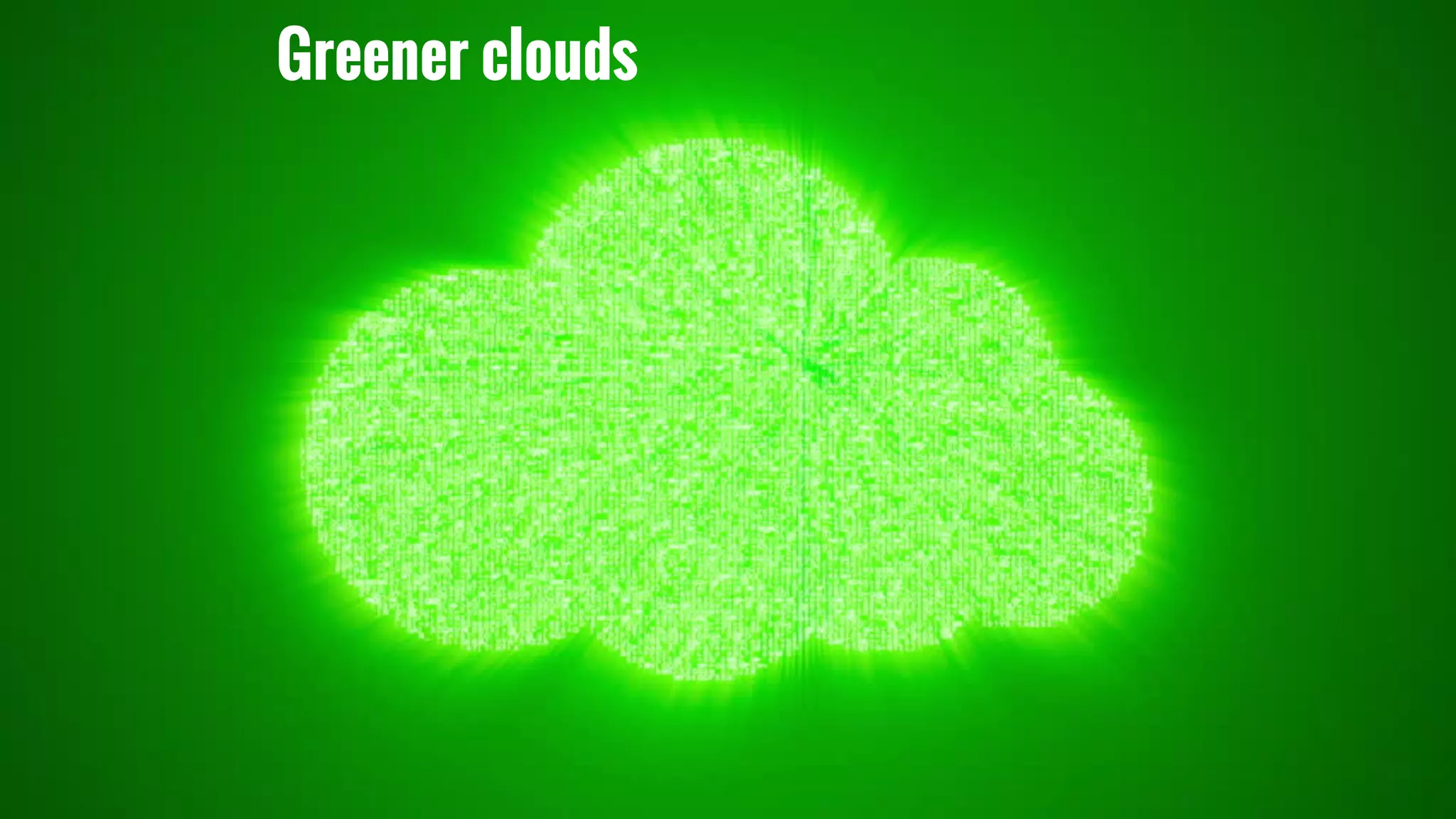 Greener clouds
 