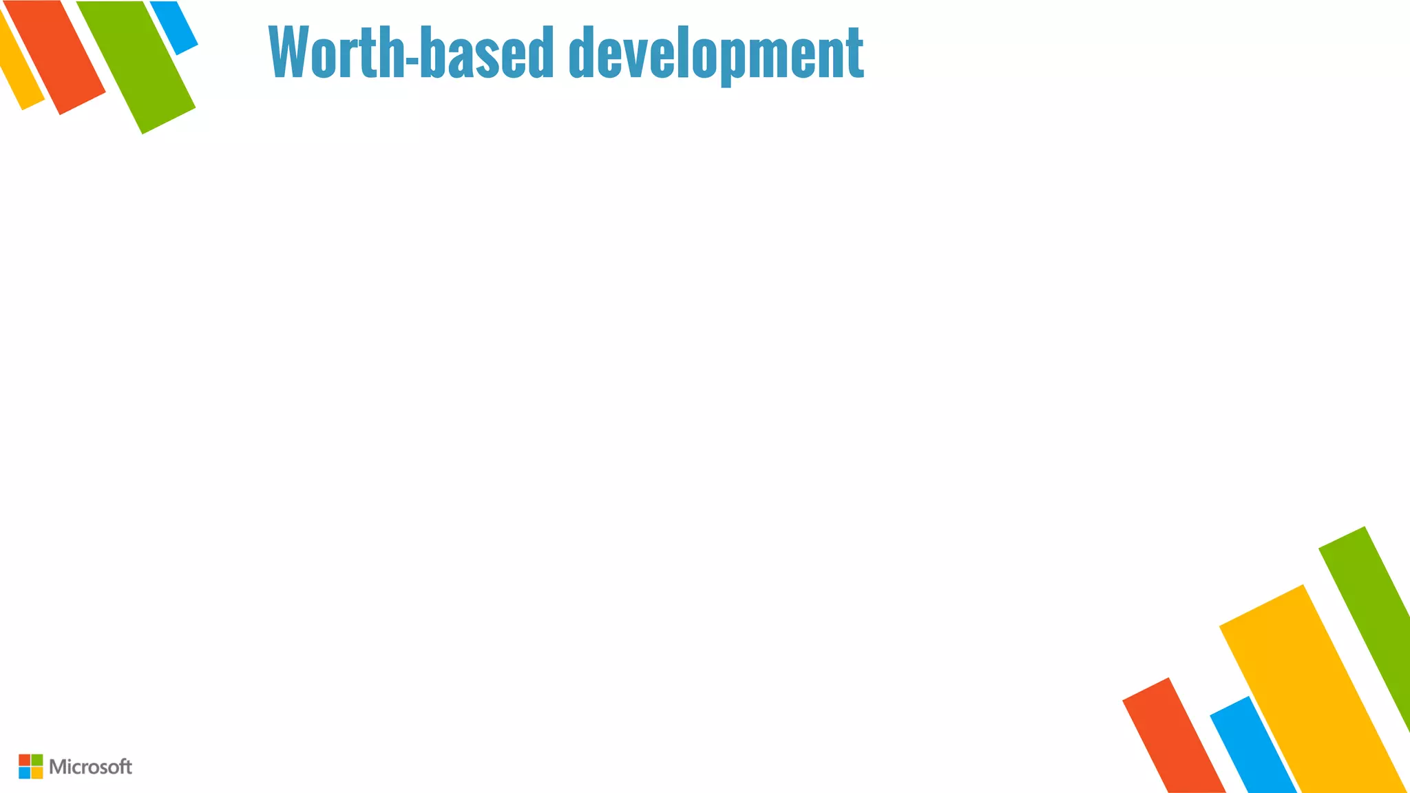 Worth-based development
 