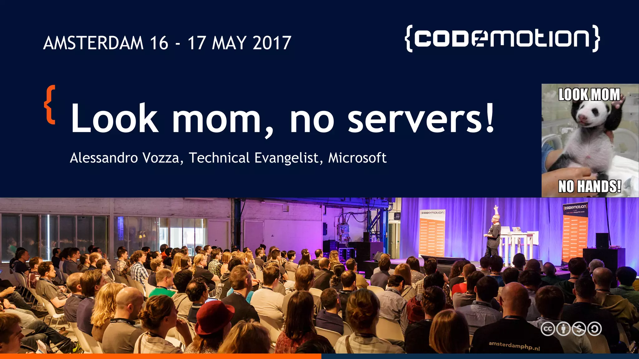 Look mom, no servers!
Alessandro Vozza, Technical Evangelist, Microsoft
AMSTERDAM 16 - 17 MAY 2017
 