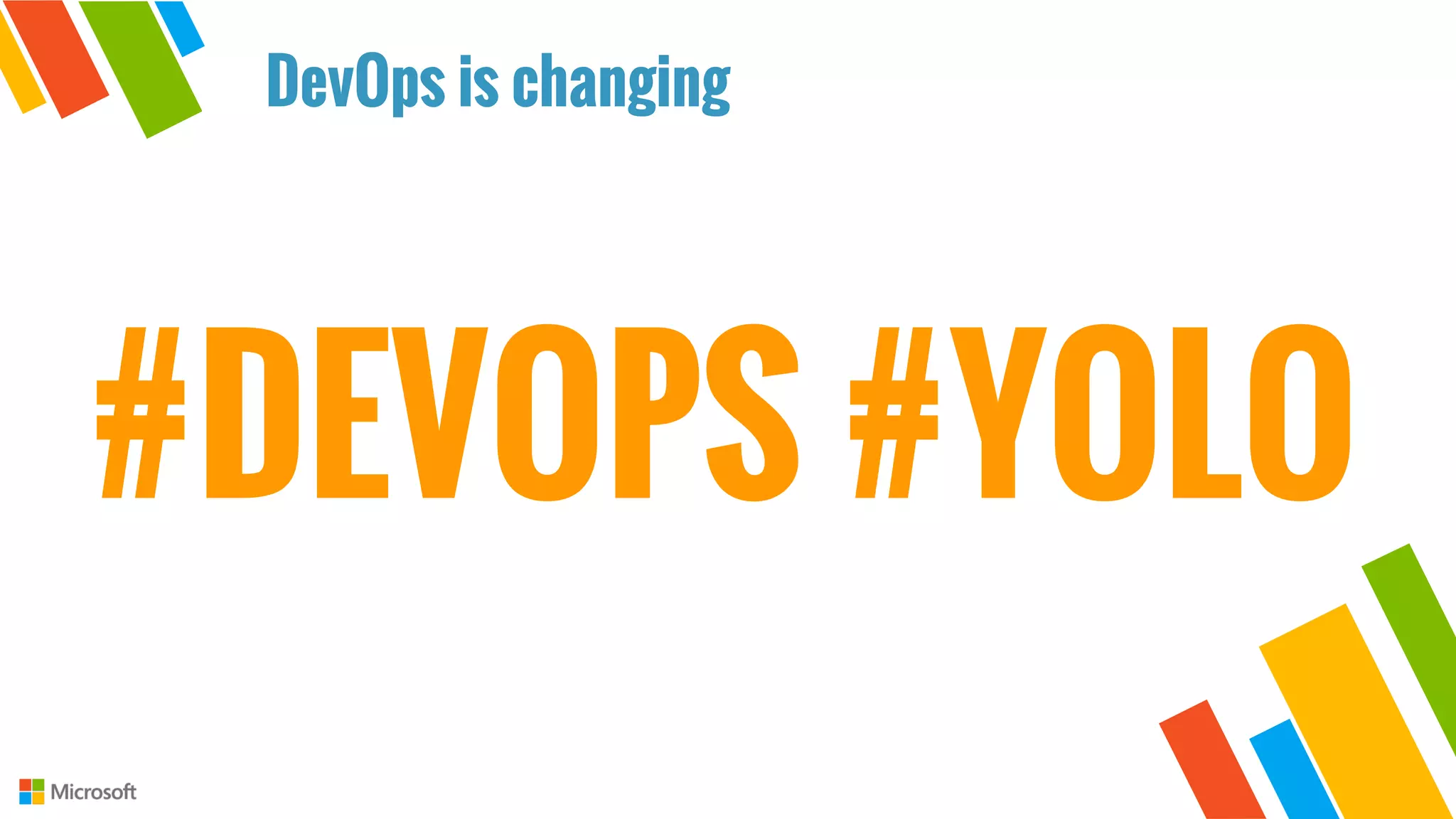 #DEVOPS #YOLO
DevOps is changing
 