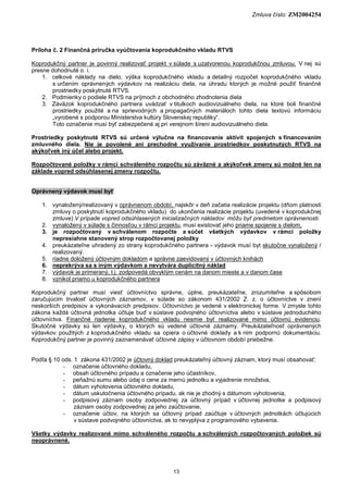 Zmluva číslo: ZM2004254
13
Príloha č. 2 Finančná príručka vyúčtovania koprodukčného vkladu RTVS
Koprodukčný partner je pov...