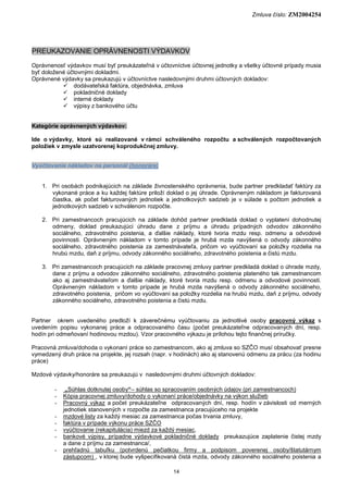 Zmluva číslo: ZM2004254
14
PREUKAZOVANIE OPRÁVNENOSTI VÝDAVKOV
Oprávnenosť výdavkov musí byť preukázateľná v účtovníctve ú...