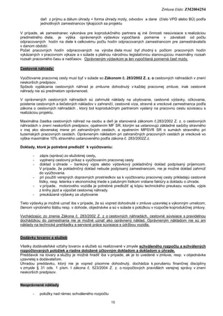 Zmluva číslo: ZM2004254
15
daň z príjmu a dátum úhrady + forma úhrady mzdy, odvodov a dane (číslo VPD alebo BÚ) podľa
jedn...