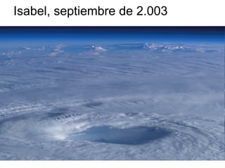 Isabel, septiembre de 2.003