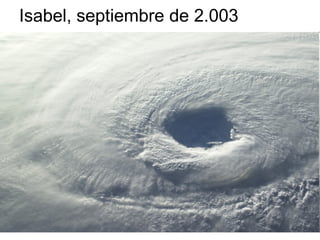 Isabel, septiembre de 2.003