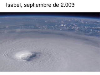 Isabel, septiembre de 2.003