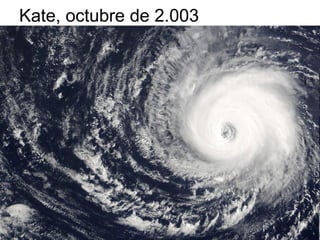 Kate, octubre de 2.003