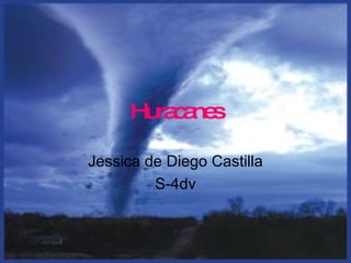 Huracanes Jessica de Diego Castilla S-4dv 