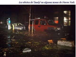 Los efectos de 'Sandy' en algunas zonas de Nueva York.
 