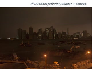 Manhattan prácticamente a oscuras.
 