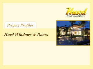 Project Profiles Hurd Windows & Doors 
