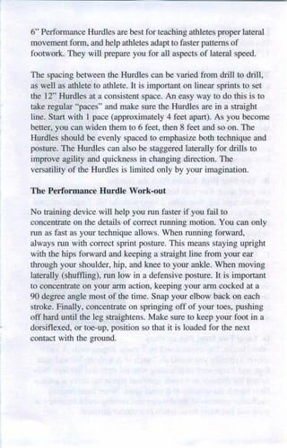 6" Performance Hurdles are best for teaching athletes proper lateral
movement form, and help athletes adapt to faster patt...