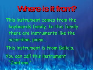 3. Where is it from? 