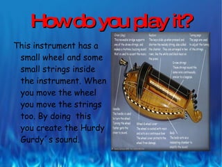 5. How do you play it? 