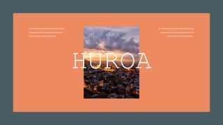 Proactively envisioned multimedia based
expertise and cross media growth with
seamlessly for visualize quality.
Proactively envisioned multimedia based
expertise and cross media growth with
seamlessly for visualize quality.
HUROA
 