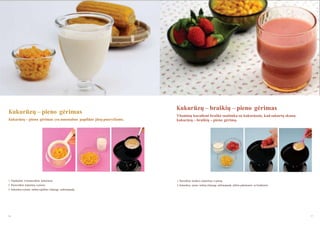 Kukurūzų – pieno gėrimas

Kukurūzų – braškių – pieno gėrimas

Kukurūzų – pieno gėrimas yra nuostabus papildas jūsų pusryčiams.

Vitaminų karalienė braškė susitinka su kukurūzais, kad sukurtų skanų
kukurūzų – braškių – pieno gėrimą.

1. Nuplaukite ir nusausinkite kukurūzus.

1. Paruoškite braškes, kukurūzus ir pieną.

2. Pasiruoškite kukurūzų ir pieno.

2. Kukurūzų - pieno mišinį į lėtaeigę sulčiaspaudę pilkite pakaitomis su braškėmis.

3. Kukurūzų ir pieno mišinį supilkite į lėtaeigę sulčiaspaudę.

56

57

 