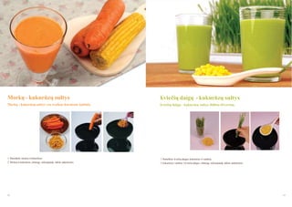 Morkų - kukurūzų sultys

Kviečių daigų - kukurūzų sultys

Morkų - kukurūzų sultys yra sveikas karoteno šaltinis.

Kviečių daigų - kukurūzų sultys didina ištvermę.

1. Paruoškite morkas ir kukurūzus.

1. Paruoškite kviečių daigus, kukurūzus ir vandenį.

2. Morkas ir kukurūzus į lėtaeigę sulčiaspaudę dėkite pakaitomis.

2. Kukurūzus, vandenį ir kviečių daigus į lėtaeigę sulčiaspaudę dėkite pakaitomis.

60

61

 