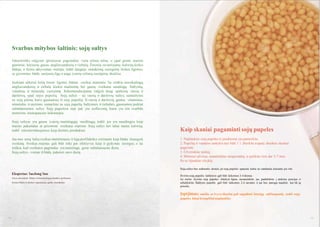 Svarbus mitybos šaltinis: sojų sultys
Vakarietiško valgymo įpročiuose pagrindinę vietą uţima mėsa, o ypač greito maisto
gaminiai, kuriuose gausu angliavandenių ir riebalų. Ţmonių suvartojamų kalorijų kiekis
didėja, o fizinis aktyvumas maţėja, todėl daugėja nutukimų, susirgimų širdies ligomis,
su gyvenimo būdu susijusių ligų ir auga įvairių vėţinių susirgimų skaičius.
Siekiant uţkirsti kelią šioms ligoms, būtina sveikai maitintis. Tai reiškia nereikalingų
angliavandenių ir riebalų kiekio maţinimą bei gausų sveikatai naudingų baltymų,
vitaminų ir mineralų vartojimą. Rekomenduojama valgyti daug spalvotų vaisių ir
darţovių, ypač sojos pupelių. Sojų sultys – tai vaisių ir darţovių sultys, sumaišytos
su sojų pienu, kuris gaunamas iš sojų pupelių. Iš vaisių ir darţovių gautus vitaminus,
mineralus ir enzimus sumaišius su sojų pupelių baltymais ir riebalais, gaunamos puikiai
subalansuotos sultys. Sojų pupelėse taip pat yra izoflavonų, kurie yra itin svarbūs
moterims menopauzės laikotarpiu.
Sojų sultyse yra gausu įvairių maistingųjų medţiagų, todėl jos yra naudingos kaip
maisto pakaitalas ar priemonė sveikatai stiprinti. Sojų sultys turi labai maţai kalorijų,
todėl rekomenduojamos kaip dietinis produktas.
Jau nuo senų laikų sveikas maitinimasis ir ligų profilaktika vertinami kaip būdai išsaugoti
sveikatą. Sveikas maistas gali būti toks pat efektyvus kaip ir gydymas susirgus, o tai
reiškia, kad sveikatos pagrindas yra maistinga, gerai subalansuota dieta.
Sojų sultys - vienas iš būdų pakeisti savo dietą.

Kaip skaniai pagaminti sojų pupeles
1. Nuplaukite sojų pupeles ir pusdieniui jas pamerkite.
2. Pupelių ir vandens santykis turi būti 1:1. Įberkite truputį druskos skoniui
pagerinti.
3. Uţvirinkite mišinį.
4. Mišiniui uţvirus, sumaţinkite temperatūrą ir palikite virti dar 5-7 min.
Po to išjunkite viryklę.
Sojų sultys bus sodresnio skonio, jei sojų pupeles spausite kartu su vandeniu, kuriame jos virė.

Ekspertas: TaeJong Yoo
Goryo universiteto Maisto ir biotechnologijų katedros profesorius
Korėjos Maisto ir mitybos organizacijos garbės prezidentas

Išvirtos sojų pupelės šaldytuve gali būti laikomos 3-4 dienas.
Jei norite išvirtas sojų pupeles išlaikyti ilgiau, nusausinkite jas, padalinkite į atskiras porcijas ir
uţšaldykite. Šaldytos pupelės gali būti laikomos 2-4 savaites ir jas bus patogu naudoti, kai tik jų
prireiks.

Įspėjimas: smėlio ar ţvyro likučiai gali sugadinti lėtaeigę

sulčiaspaudę, todėl sojų

pupeles labai kruopščiai nuplaukite.

72

73

 