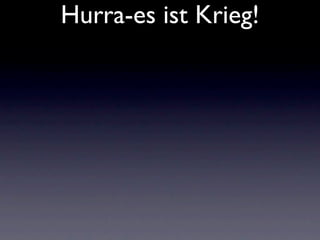 Hurra Es Ist Krieg