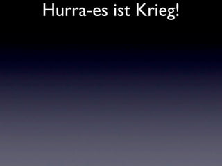 Hurra Es Ist Krieg