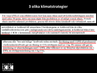 3 olika klimatstrategier
 